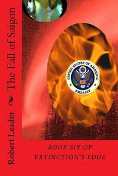 Paperback The Fall of Saigon: Through the horrors of the Vietnam War the time travelers struggled to understand the mindless aggression of the human Book