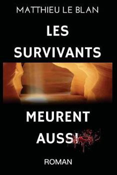 Paperback Les Survivants Meurent Aussi: Google, Secret d'Etat [French] Book