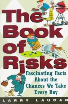 Paperback The Book of Risks: Fascinating Facts about the Chances We Take Every Day Book