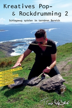 Hardcover Kreatives Pop- & Rockdrumming 2: Schlagzeug spielen im ternären Bereich [German] Book