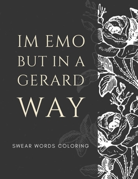 Paperback im emo but in a gerard way swear words coloring: a funny swear words coloring book for adults a Good Way To Relax And Relieve Stress, best gift for My Book