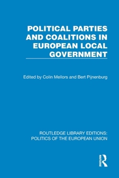Political Parties and Coalitions in European Local Government (Routledge Library Editions: Politics of the European Union)