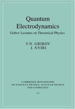 Quantum Electrodynamics - Book #13 of the Cambridge Monographs on Particle Physics, Nuclear Physics and Cosmology