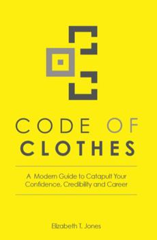 Paperback Code of Clothes: A Modern Guide to Catapult Your Confidence, Credibility and Career Book