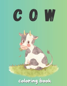 Paperback cow coloring book: An Awesome Coloring Book For Adults - 30 cute images of cow book gift for children. ( Stress Relief and Relaxation) Book