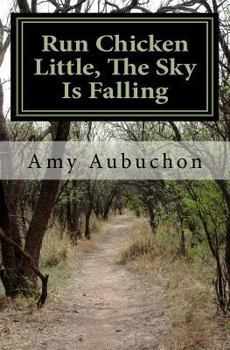 Paperback Run Chicken Little, The Sky Is Falling: A Suspense Thriller Book