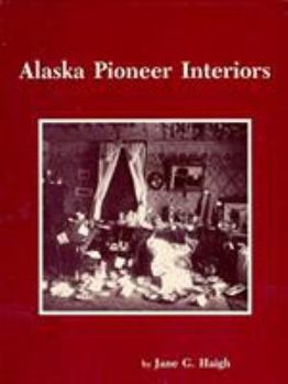 Paperback Alaska Pioneer Interiors Book