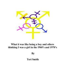 Paperback What it was like being a boy and others thinking I was a girl in the 1960's and Book