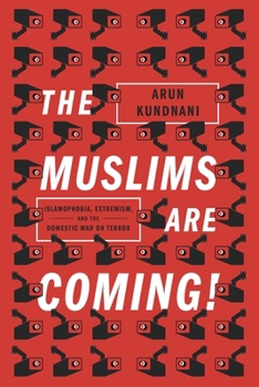 Paperback The Muslims Are Coming: Islamophobia, Extremism, and the Domestic War on Terror Book