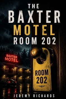 Paperback The Baxter Motel: ROOM 202: You Can Check In. You May Never Check Out. Book