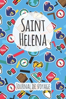 Journal de voyage Saint Helena: Planificateur de voyage I Carnet de route I Carnet à grille à points I Carnet de voyage I Journal de voyage I Journal de poche I Cadeau pour le routard (French Edition)