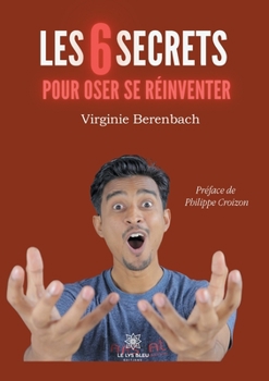 Paperback Les 6 secrets pour oser se réinventer [French] Book
