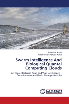 Swarm Intelligence And Biological Quantal Computing Clouds