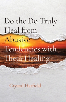 Paperback Do the Do Truly Heal from Abusive Tendencies with Theta Healing Book