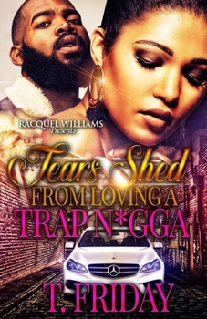 Paperback Tears Shed From Loving A Trap N*gga Book