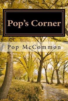 Paperback Pop's Corner: Essays, Stories, and Commentary For Those Light-hearted Folks Who Remain Curious About All Kinds of Things Book