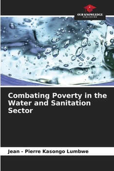 Paperback Combating Poverty in the Water and Sanitation Sector Book