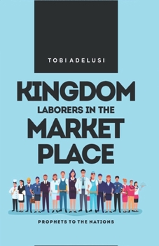 Paperback Kingdom Labourers in the Marketplace: Prophets to the Nations Book