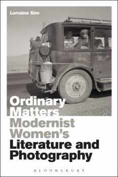Paperback Ordinary Matters: Modernist Women's Literature and Photography Book