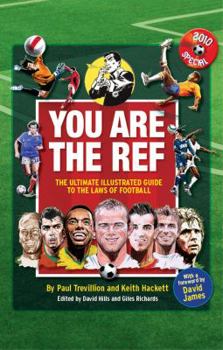 Hardcover You Are the Ref: The Ultimate Illustrated Guide to the Laws of Football Book