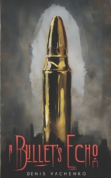Paperback A Bullet's Echo Book