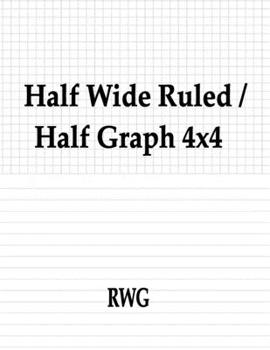 Paperback Half Wide Ruled / Half Graph 4x4: 200 Pages 8.5" X 11" Book