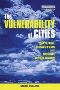 Paperback The Vulnerability of Cities: Natural Disasters and Social Resilience Book