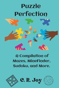 Paperback Puzzle Perfection: A Compilation of Mazes, MineFinder, Sudoku and More Book