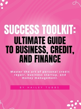 Hardcover Success Toolkit: Ultimate Guide to Business, Credit, and Finance Book
