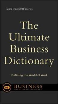 Paperback The Ultimate Business Dictionary: Defining the World of Work Book