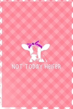 Paperback Not Today Heifer: Notebook Journal Composition Blank Lined Diary Notepad 120 Pages Paperback Pink Grid Cow Book
