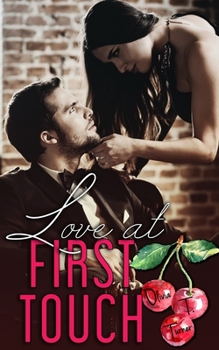 Love At First Touch - Book #4 of the Love Comes First