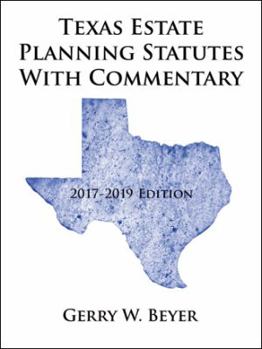 Paperback Texas Estate Planning Statutes with Commentary: 2017-2019 Edition Book