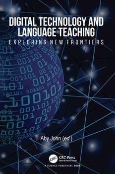 Hardcover Digital Technology and Language Teaching: Exploring New Frontiers Book