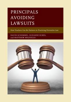Paperback Principals Avoiding Lawsuits: How Teachers Can Be Partners in Practicing Preventive Law Book