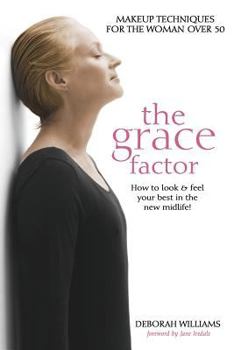 Paperback The Grace Factor: Makeup Techniques for the Woman Over 50 Book
