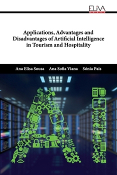 Paperback Applications, Advantages and Disadvantages of Artificial Intelligence in Tourism and Hospitality Book