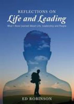 Paperback Reflections on Life and Leading: What I Have Learned About Life, Leadership and People Book