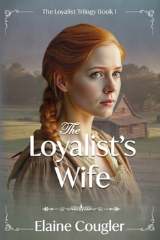 The Loyalist's Wife - Book #1 of the Loyalist Trilogy