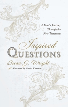 Paperback Inspired Questions: A Year's Journey Through the New Testament Book