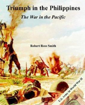 Triumph in the Philippines: The War in the Pacific - Book  of the U.S. Army in World War II: The War in the Pacific