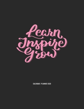 Learn Inspire Grow Calendar 2020: Teacher Gift 2020 Planner Calendar Pocket calendar for Monthly Planning 12 Month 8.5 x 11