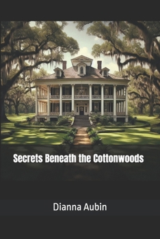 Paperback Secrets Beneath the Cottonwoods Book
