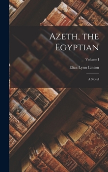 Hardcover Azeth, the Egyptian: A Novel; Volume I Book