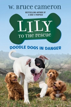 Hardcover Lily to the Rescue: Doodle Dogs in Danger Book