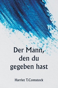 Der Mann, den du gegeben hast (German Edition)