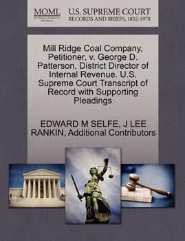 Mill Ridge Coal Company, Petitioner, v. George D. Patterson, District Director of Internal Revenue. U.S. Supreme Court Transcript of Record with Supporting Pleadings