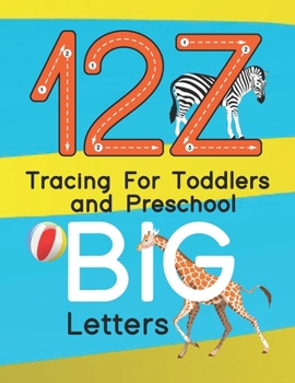 Paperback 12Z Tracing For Toddlers and Preschool BIG Letters: Letters and number tracing, Alphabet learning for toddlers and pre-schoolers. Book