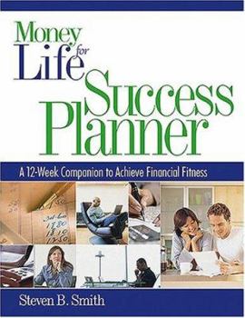 Paperback Money for Life Success Planner: The 12-Week Companion to Achieve Financial Fitness Book