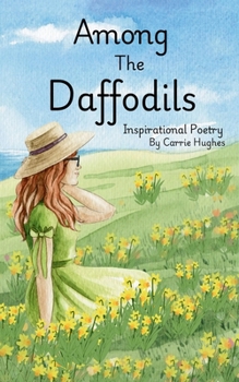 Among The Daffodils: Inspirational Poetry